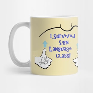 ASL I Survived Sign Language Class Mug